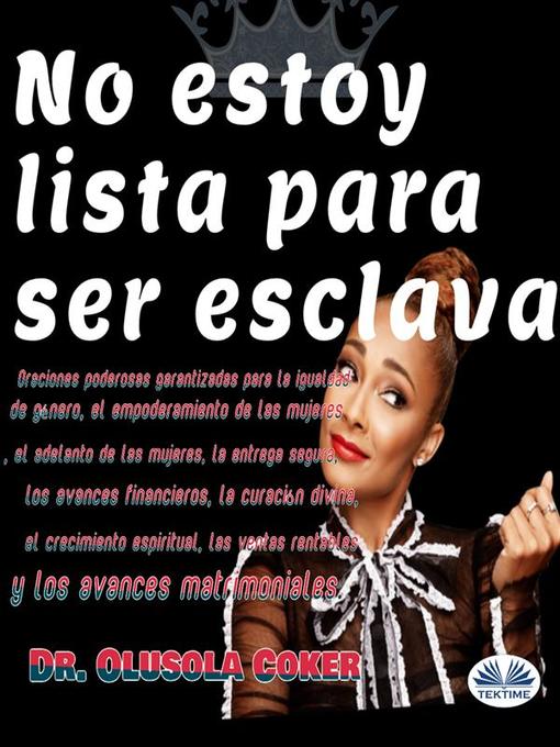 Title details for No Estoy Lista Para Ser Esclava by Olusola Coker - Available